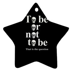 To Be Or Not To Be Ornament (star)