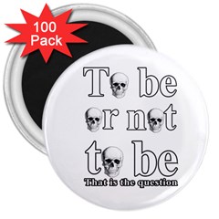 To Be Or Not To Be 3  Magnets (100 Pack) by Valentinaart