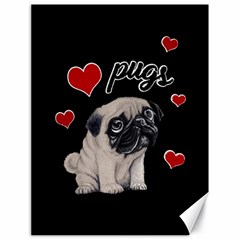 Love pugs Canvas 18  x 24  