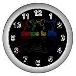 Dance is life Wall Clocks (Silver)  Front