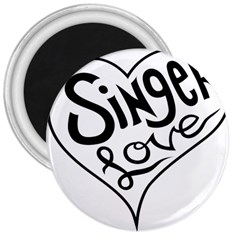 Singer Love Sign Heart 3  Magnets by Mariart