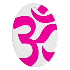 Hindu Om Symbol (pink) Oval Ornament (two Sides) by abbeyz71