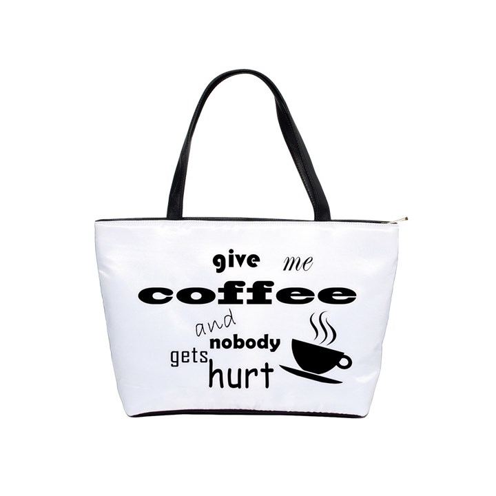 Give me coffee and nobody gets hurt Shoulder Handbags