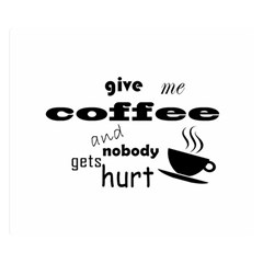 Give Me Coffee And Nobody Gets Hurt Double Sided Flano Blanket (small)  by Valentinaart