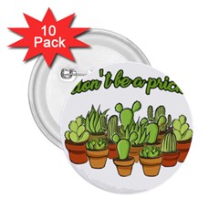 Cactus - Dont be a prick 2.25  Buttons (10 pack) 