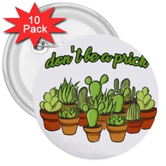 Cactus - Dont be a prick 3  Buttons (10 pack) 