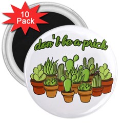 Cactus - Dont be a prick 3  Magnets (10 pack) 