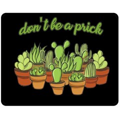 Cactus - Dont Be A Prick Double Sided Fleece Blanket (medium)  by Valentinaart