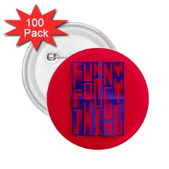 Funny Foggy Thing 2.25  Buttons (100 pack) 