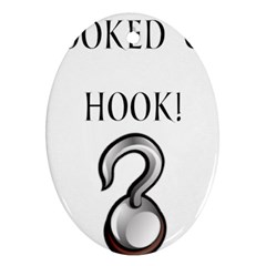 Hooked On Hook! Ornament (oval) by badwolf1988store