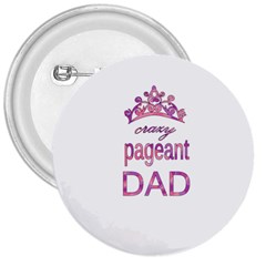 Crazy Pageant Dad 3  Buttons by Valentinaart