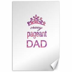 Crazy Pageant Dad Canvas 20  X 30   by Valentinaart