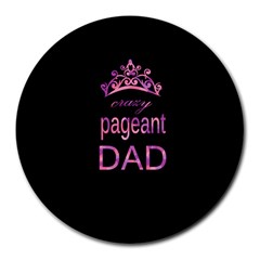 Crazy Pageant Dad Round Mousepads by Valentinaart