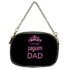 Crazy Pageant Dad Chain Purses (two Sides)  by Valentinaart