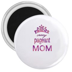 Crazy Pageant Mom 3  Magnets by Valentinaart