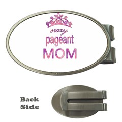 Crazy Pageant Mom Money Clips (oval)  by Valentinaart