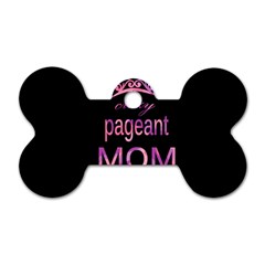 Crazy Pageant Mom Dog Tag Bone (two Sides) by Valentinaart