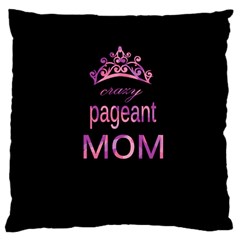 Crazy Pageant Mom Large Cushion Case (one Side) by Valentinaart