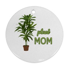 Plant Mom Round Ornament (two Sides) by Valentinaart