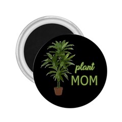 Plant Mom 2 25  Magnets by Valentinaart