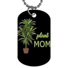 Plant Mom Dog Tag (one Side) by Valentinaart