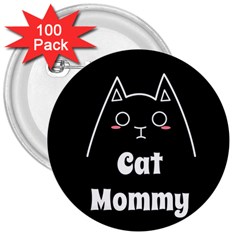 Love My Cat Mommy 3  Buttons (100 Pack) 