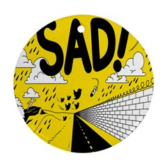 Have Meant  Tech Science Future Sad Yellow Street Ornament (round) by Mariart