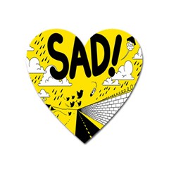 Have Meant  Tech Science Future Sad Yellow Street Heart Magnet