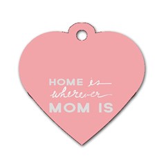 Home Love Mom Sexy Pink Dog Tag Heart (one Side) by Mariart