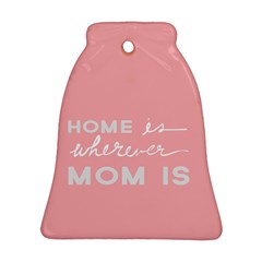 Home Love Mom Sexy Pink Bell Ornament (Two Sides)