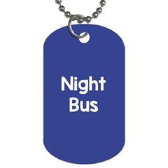 Night Bus New Blue Dog Tag (one Side)
