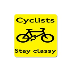 Stay Classy Bike Cyclists Sport Square Magnet by Mariart