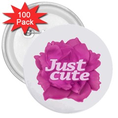 Just Cute Text Over Pink Rose 3  Buttons (100 Pack)  by dflcprints