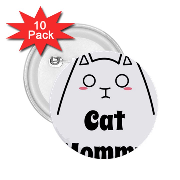 Love My Cat Mommy 2.25  Buttons (10 pack) 