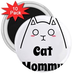 Love My Cat Mommy 3  Magnets (10 Pack)  by Catifornia