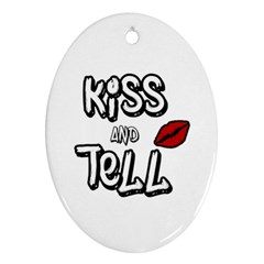 Kiss And Tell Oval Ornament (two Sides) by Valentinaart