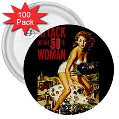 Attack Of The 50 Ft Woman 3  Buttons (100 Pack)  by Valentinaart