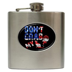 Dont Grab My Hip Flask (6 Oz) by Valentinaart