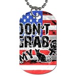 Dont grab my Dog Tag (Two Sides) Front