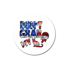 Dont Grab My Magnet 3  (round) by Valentinaart