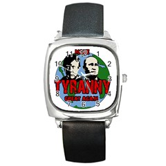 Make Tyranny Great Again Square Metal Watch by Valentinaart