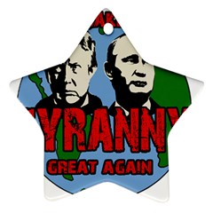 Make Tyranny Great Again Star Ornament (two Sides) by Valentinaart