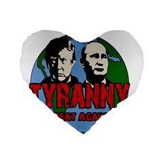 Make Tyranny Great Again Standard 16  Premium Heart Shape Cushions by Valentinaart