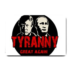 Make Tyranny Great Again Small Doormat  by Valentinaart