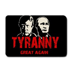 Make Tyranny Great Again Small Doormat  by Valentinaart