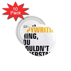 07 Copywriting Thing Copy 1 75  Buttons (10 Pack) by flamingarts