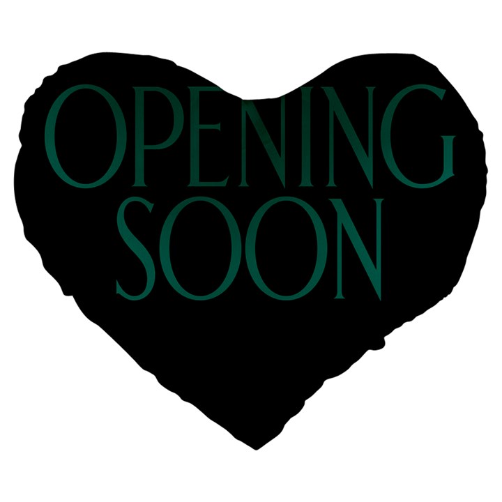 Opening Soon Sign Large 19  Premium Heart Shape Cushions