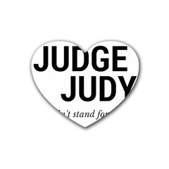 Judge Judy Wouldn t Stand For This! Rubber Coaster (heart) 