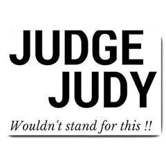 Judge Judy Wouldn t Stand For This! Large Doormat  by theycallmemimi