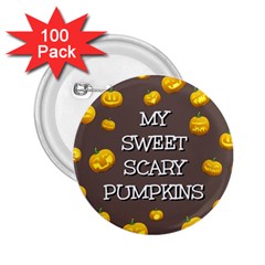 Hallowen My Sweet Scary Pumkins 2 25  Buttons (100 Pack)  by BangZart